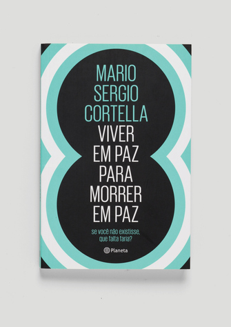 capa_Planeta_Cortella_ViverEmpazParaMorrerEmPaz_01